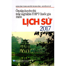 Ôn Tập Luyện Thi Trắc Nghiệm THPT Quốc Gia Môn Lịch Sử Năm 2017