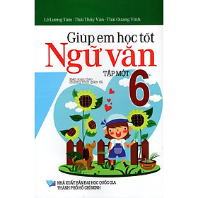 Giúp Em Học Tốt Ngữ Văn Lớp 6 (Tập Một)