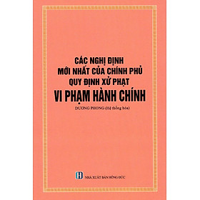 Download sách Các Nghị Định Mới Nhất Của Chính Phủ - Quy Định Xử Phạt Vi Phạm Hành Chính