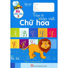 Bé Vào Lớp 1 - Tập Tô Và Tập Viết Chữ Hoa