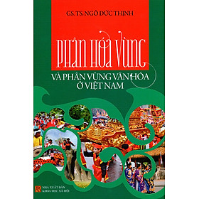Download sách Phân Hóa Vùng Và Phân Vùng Văn Hóa Ở Việt Nam