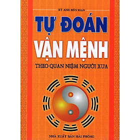 Download sách Tự Đoán Vận Mệnh Theo Quan Niệm Người Xưa