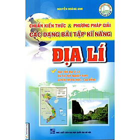 Download sách Chuẩn Kiến Thức & Phương Pháp Giải Các Dạng Bài Tập Kĩ Năng Địa Lí