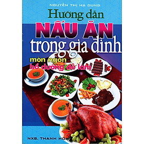 Download sách Hướng Dẫn Nấu Ăn Trong Gia Đình - Món Ngon Bổ Dưỡng Dễ Làm