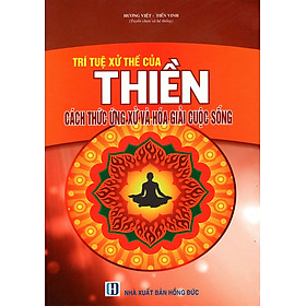 Download sách Trí Tuệ Xử Thế Của Thiền - Cách Ứng Xử Và Hóa Giải Cuộc Sống