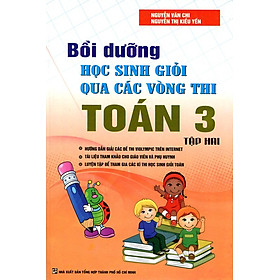 Bồi Dưỡng Học Sinh Giỏi Qua Các Vòng Thi Toán Lớp 3 (Tập 2)