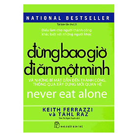 Sách Đừng Bao Giờ Đi Ăn Một Mình (Tái Bản 2015)