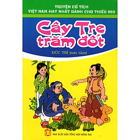 Truyện Cổ Tích Việt Nam Hay Nhất Dành Cho Thiếu Nhi - Cây Tre Trăm Đốt