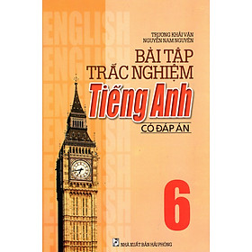 Download sách Bài Tập Trắc Nghiệm Tiếng Anh Lớp 6 (Có Đáp Án)