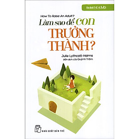 Hình ảnh Gia Đình Thế Hệ Mới - Làm Sao Để Con Trưởng Thành