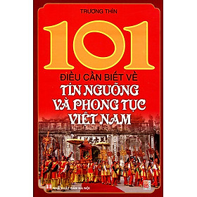 101 Điều Cần Biết Về Tín Ngưỡng Và Phong Tục Việt Nam