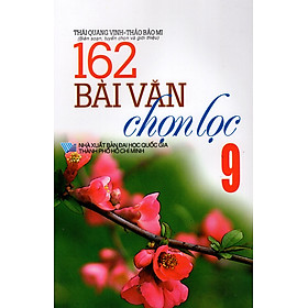 162 Bài Làm Văn Chọn Lọc Lớp 9