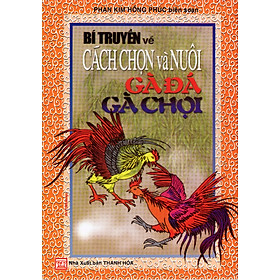 Ảnh bìa Bí Truyền Về Cách Chọn Và Nuôi Gà Đá Gà Chọi