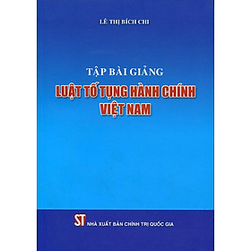 [Download Sách] Tập Bài Giảng Luật Tố Tụng Hành Chính Việt Nam