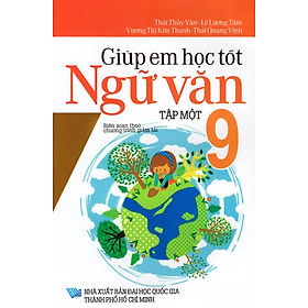 Giúp Em Học Tốt Ngữ Văn Lớp 9 (Tập Một)