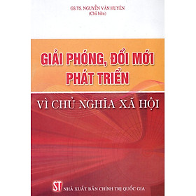 Giải Phóng, Đổi Mới Phát Triển Vì Chủ Nghĩa Xã Hội