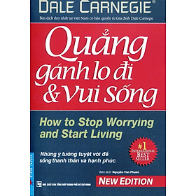 Quẳng Gánh Lo Đi Và Vui Sống (Tái Bản 2016)