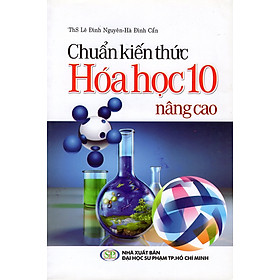 Download sách Chuẩn Kiến Thức Hóa Học Lớp 10 Nâng Cao