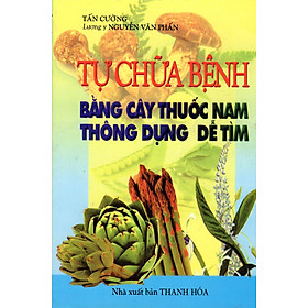 Download sách Tự Chữa Bệnh Bằng Cây Thuốc Nam Thông Dụng Dễ Tìm