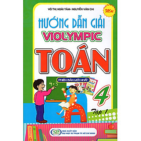 Download sách Hướng Dẫn Giải Toán Violympic Lớp 4 (Tập 1) (Tái Bản 2015)