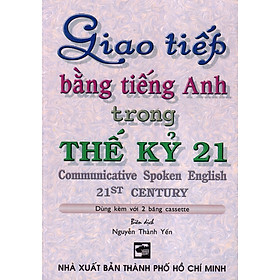 Nơi bán Giao Tiếp Bằng Tiếng Anh Trong Thế Kỷ 21 - Giá Từ -1đ