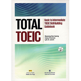 Total Toeic - Basic To Intermediate Toeic Skill-Building Guidebook (Kèm CD)