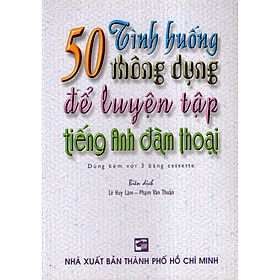 Download sách 50 Tình Huống Thông Dụng Để Luyện Tập Tiếng Anh Đàm Thoại (Không Kèm Băng Cassette)