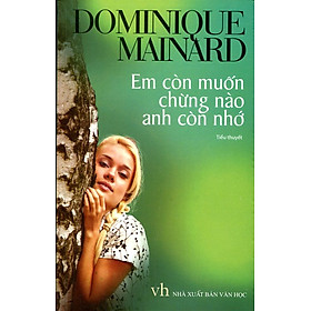 Em Còn Muốn Chừng Nào Anh Còn Nhớ