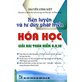 Download sách Rèn Luyện Và Tư Duy Phát Triển Hóa Học Giải Bài Toán Điểm 8,9,10 