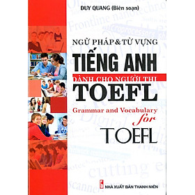 Ngữ Pháp Và Từ Vựng Tiếng Anh Dành Cho Người Thi TOEFL