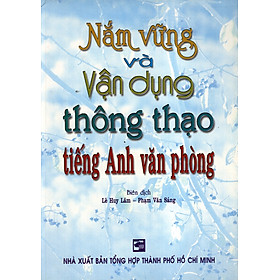 Nắm Vững Và Vận Dụng Thông Thạo Tiếng Anh Văn Phòng