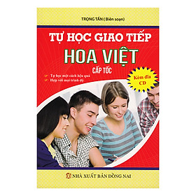 Download sách Tự Học Giao Tiếp Hoa Việt Cấp Tốc (Kèm CD)
