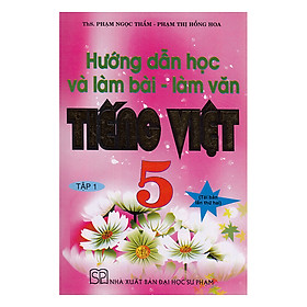 Download sách Hướng Dẫn Học Và Làm Bài - Làm Văn Tiếng Việt Lớp 5 (Tập 1)