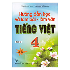 Download sách Hướng Dẫn Học Và Làm Bài - Làm Văn Tiếng Việt Lớp 4 (Tập 1)