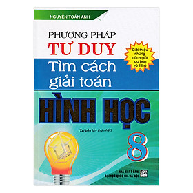 Download sách Phương Pháp Tư Duy Tìm Cách Giải Toán Hình Học Lớp 8