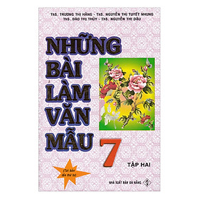 Nơi bán Những Bài Làm Văn Mẫu Lớp 7 (Tập 2) - Giá Từ -1đ