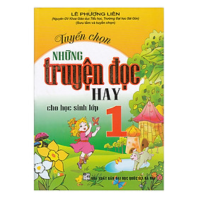 Tuyển Chọn Những Truyện Đọc Hay Cho Học Sinh Lớp 1