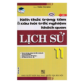 [Download Sách] Kiến Thức Trọng Tâm Và Câu Hỏi Trắc Nghiệm Khách Quan Lịch Sử 11