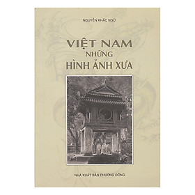 Việt Nam Những Hình Ảnh Xưa