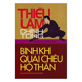 [Download Sách] Thiếu Lâm Chính Tông Binh Khí Quái Chiêu Hộ Thân