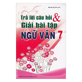 Download sách Trả Lời Câu Hỏi Và Giải Bài Tập Ngữ Văn Lớp 7