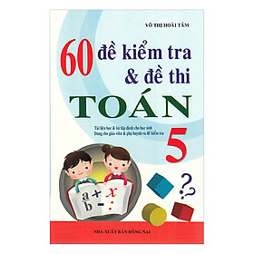 Nơi bán 60 Đề Kiểm Tra Và Đề Thi Toán 5 - Giá Từ -1đ