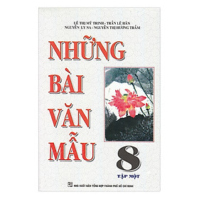 Hình ảnh Những Bài Văn Mẫu Lớp 8 - Tập 1