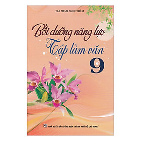 Download sách Bồi Dưỡng Năng Lực Tập Làm Văn Lớp 9