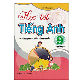 Học Tốt Tiếng Anh Lớp 9 - Tập 1