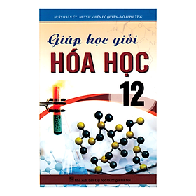 Download sách Giúp Học Giỏi Hoá Học 12