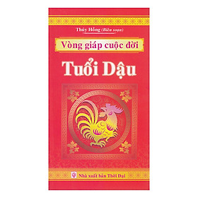 Vòng Giáp Cuộc Đời  - Tuổi Dậu 