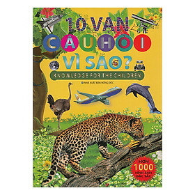 10 Vạn Câu Hỏi Vì Sao? (Bìa Mềm)