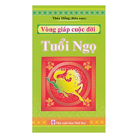 Vòng Giáp Cuộc Đời - Tuổi Ngọ 