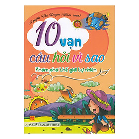 Download sách 10 Vạn Câu Hỏi Vì Sao - Khám Phá Thế Giới Tự Nhiên